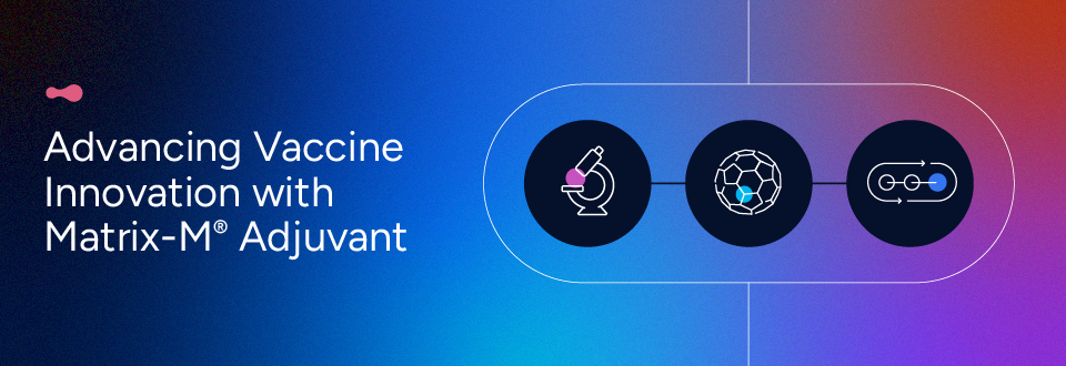 Advancing vaccine innovation with Matrix-M adjuvant